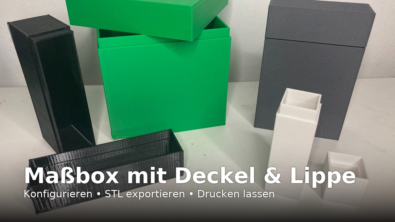 Maßbox with Deckel & Lippe – parametrisch konfigurierbar and 3D-druckfertig